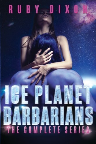 Ice Planet Barbarians: The Complete Series: A SciFi Alien Serial Romance