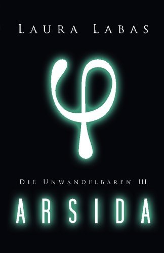 Arsida (Die Unwandelbaren, Band 3)