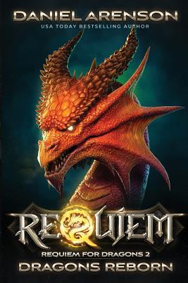 Dragons Reborn: Requiem for Dragons, Book 2