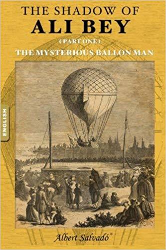 The mysterious balloon man (The shadow of Ali Bey, Band 1)