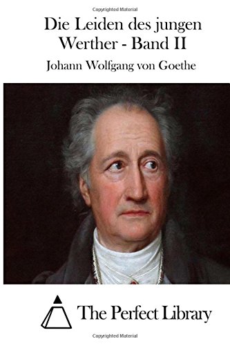 Die Leiden des jungen Werther - Band II (Perfect Library)