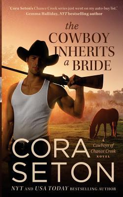 The Cowboy Inherits a Bride (Cowboys of Chance Creek)
