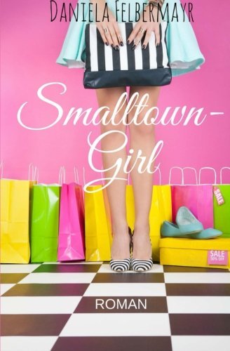 Smalltowngirl (Glamerica Girls, Band 1)