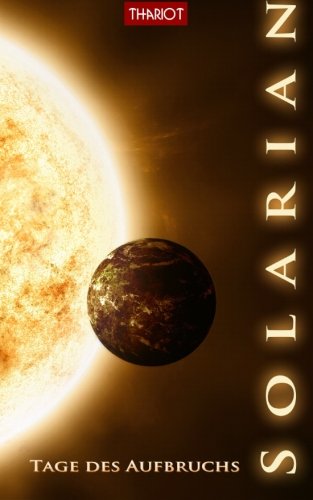 Solarian. Tage des Aufbruchs (Solarian Saga, Band 1)