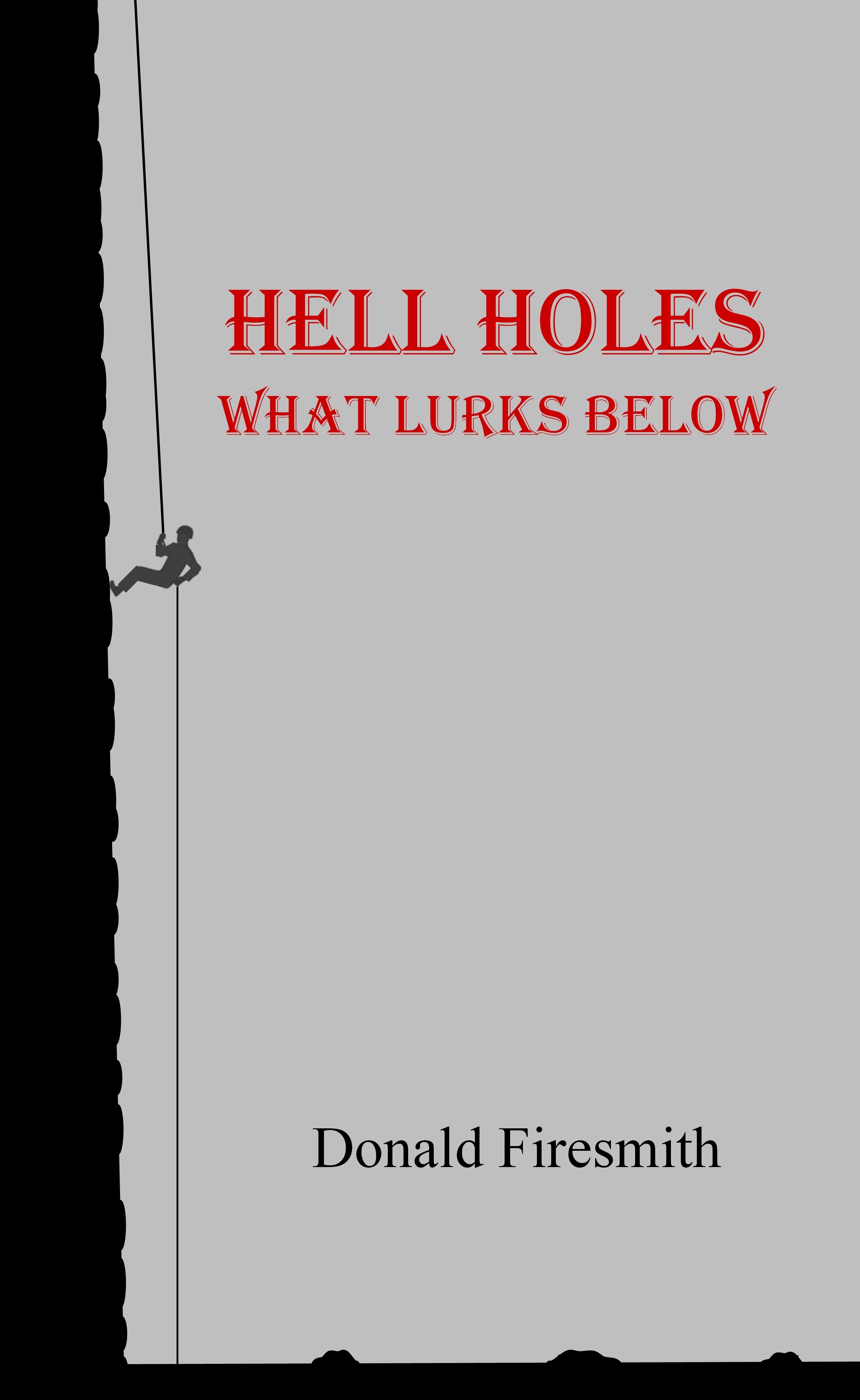 Hell Holes: What Lurks Below