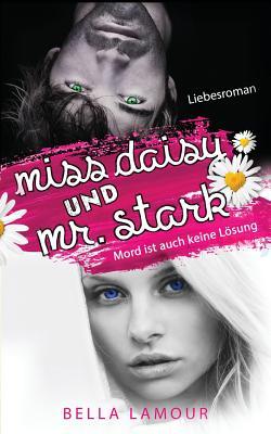 Mord ist auch keine Lösung - Miss Daisy und Mr. Stark: Bellas zauberhafte Geistergeschichten