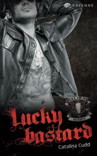 Lucky Bastard (Bullhead MC Serie, Band 1)