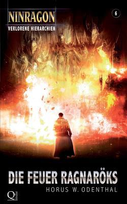 NINRAGON 06: Die Feuer Ragnaröks: Verlorene Hierarchien (NINRAGON – Die Serie, Band 6)