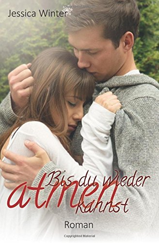 Bis du wieder atmen kannst (Julia und Jeremy, Band 1)