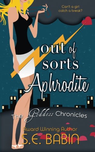 Out of Sorts Aphrodite (The Goddess Chronicles, Band 2)