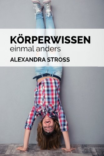 Koerperwissen einmal anders