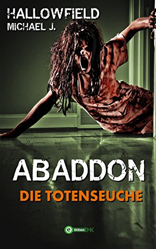Die Totenseuche (Abaddon 1, Band 1)