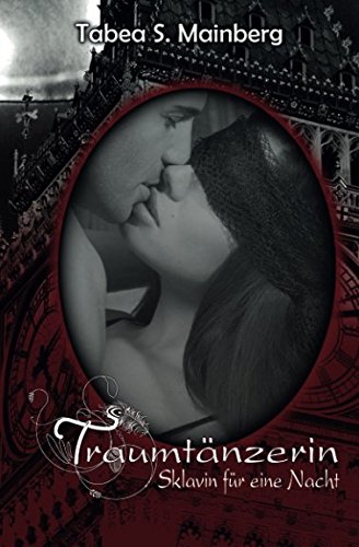 Traumtänzerin: Sklavin für eine Nacht (Addicted, Band 1)