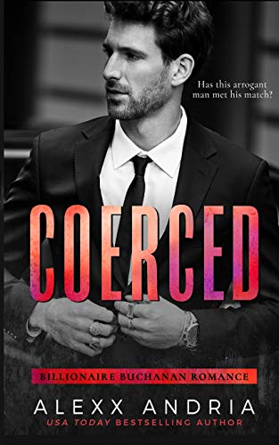 Coerced: Blackmailed by the Billionaire (Buchanan Romance, Band 1)