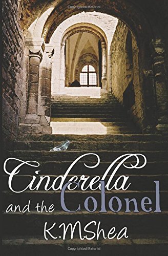 Cinderella and the Colonel: A Timeless Fairy Tale (Timeless Fairy Tales, Band 3)