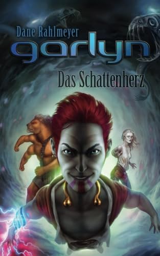 Garlyn: Das Schattenherz (Schattenraum-Trilogie 3) (Die Schattenraum-Trilogie, Band 3)