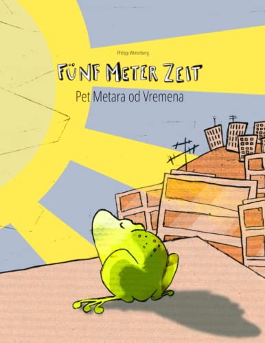 Fünf Meter Zeit/Pet Metara od Vremena: Kinderbuch Deutsch-Bosnisch (bilingual/zweisprachig) (Bilinguale Bilderbuch-Reihe: "Fünf Meter Zeit" zweisprachig mit Deutsch als Hauptsprache)