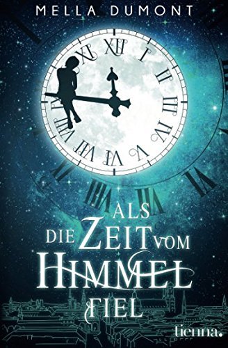 Als die Zeit vom Himmel fiel