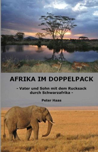 Afrika im Doppelpack: Vater und Sohn mit dem Rucksack durch Schwarzafrika