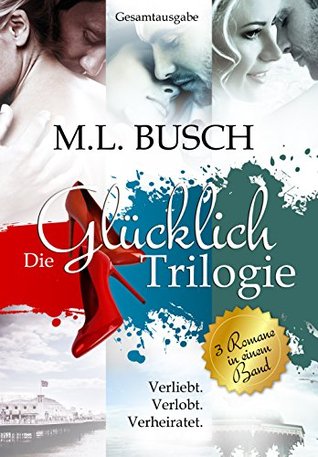 Die Glücklich-Trilogie: Gesamtausgabe (Band 1-3)