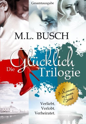 Die Glücklich-Trilogie: Gesamtausgabe (Band 1-3)