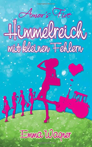 Amors Five: Himmelreich mit kleinen Fehlern