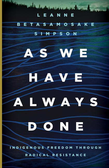 As We Have Always Done: Indigenous Freedom Through Radical Resistance (Indigenous Americas)