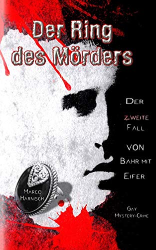 Der Ring des Mörders: Der zweite Fall von Bahr mit Eifer (Kommissar Bahr mit Eifer, Band 2)