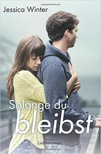 Solange du bleibst (Julia und Jeremy, Band 2)