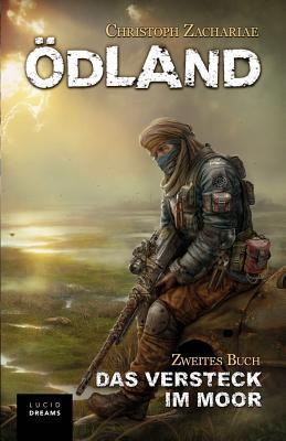 ÖDLAND Zweites Buch Das Versteck im Moor (ÖDLAND-Reihe, Band 2)