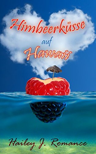 Himbeerküsse auf Hawaii