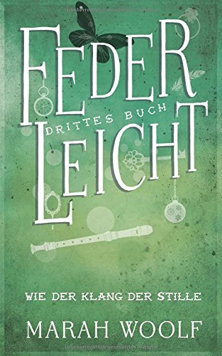 FederLeicht. Wie der Klang der Stille (FederLeichtSaga, Band 3)