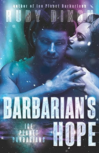 Barbarian's Hope: A SciFi Alien Romance (Ice Planet Barbarians, Band 10)