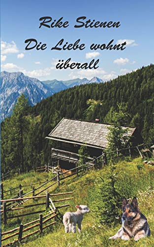 Die Liebe wohnt überall (Alm & Romantik, Band 1)