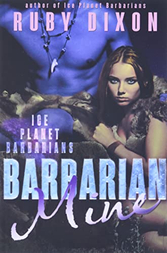 Barbarian Mine: A SciFi Aien Romance (Ice Planet Barbarians, Band 4)