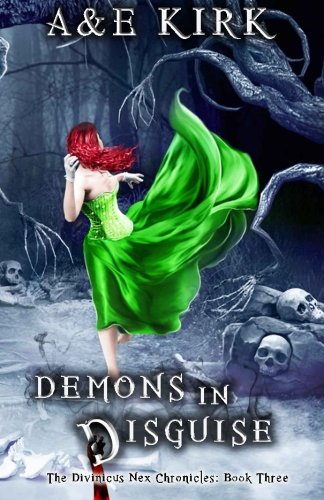 Demons In Disguise: The Divinicus Nex Chronicles: Book Three