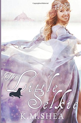 The Little Selkie: A Timeless Fairy Tale (Timeless Fairy Tales, Band 5)