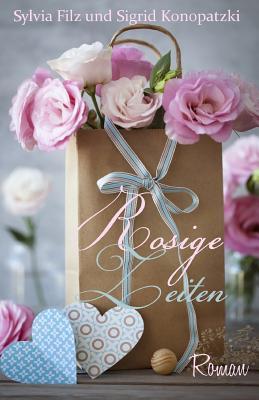 Rosige Zeiten (Ich fühl mich heut rosé, Band 2)