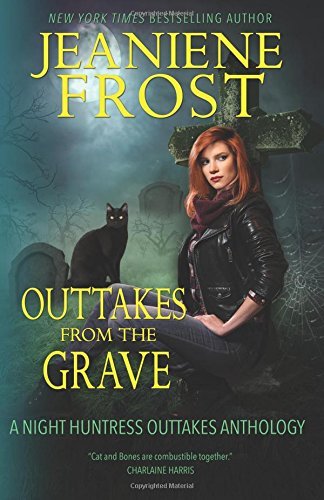 Outtakes From The Grave (Night Huntress, Band 8)