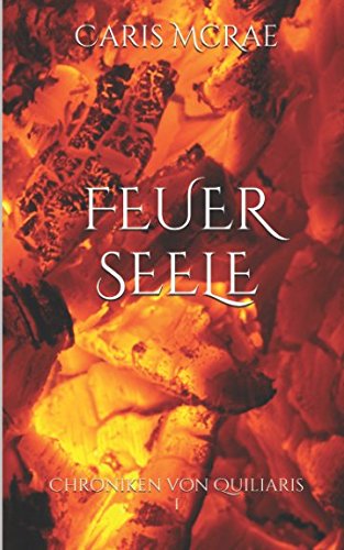 FeuerSeele: Chroniken von Quiliaris 1