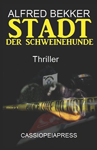Stadt der Schweinehunde: Thriller