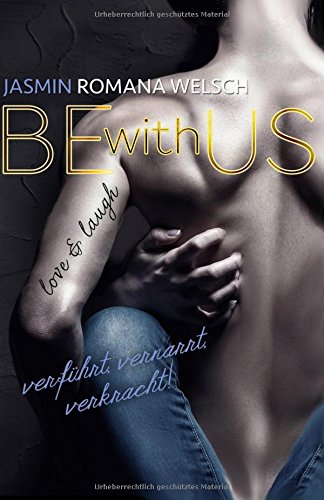 BE with US: verführt, vernarrt, verkracht!