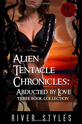 Alien Tentacle Chronicles – Abducted by Love - Three Book Collection