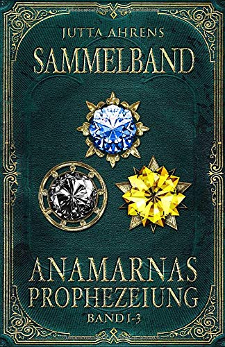 Anamarnas Prophezeiung: Sammelband