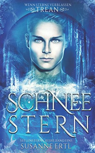 Schneestern: Trean (Erster Band des Vierteilers) (Seelenstern-Reihe, Band 1)