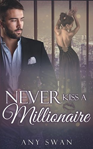 Never kiss a Millionaire