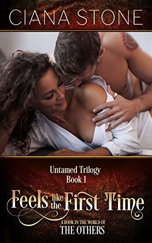 Feels Like the First Time (Untamed Trilogy, Band 1)