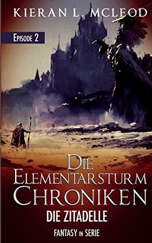 Die Elementarsturm-Chroniken – Die Zitadelle: Episode 2 | Fantasy in Serie