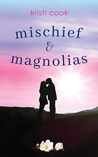 Mischief & Magnolias: A Magnolia novella (Magnolia Branch, Band 2)