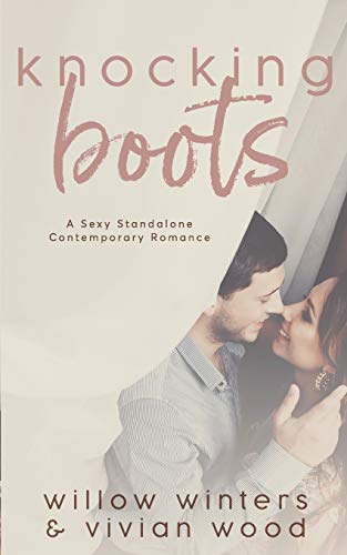 Knocking Boots: A Sexy Standalone Contemporary Romance